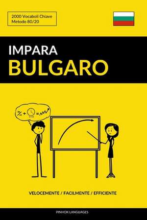 Impara Il Bulgaro - Velocemente / Facilmente / Efficiente de Languages, Pinhok