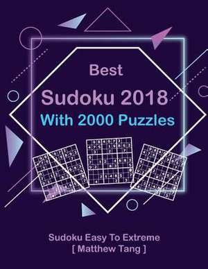 Best Sudoku 2018 with 2000 Puzzles de Tang, Matthew