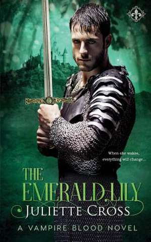 The Emerald Lily de Juliette Cross