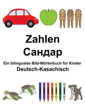 Deutsch-Kasachisch Zahlen Ein Bilinguales Bild-Worterbuch Fur Kinder de Richard Carlson Jr