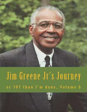 Jim Greene Jr's Journey de Elde James R. Greene Jr