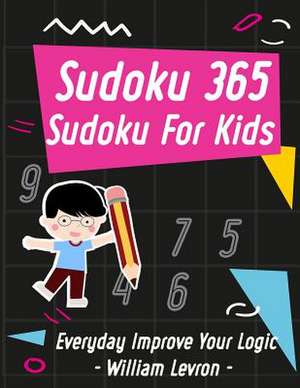 Sudoku 365 Sudoku for Kids de Levron, William