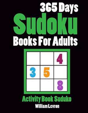 365 Days Sudoku Books for Adults de Levron, William