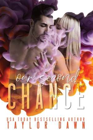 Our Second Chance de Taylor Dawn