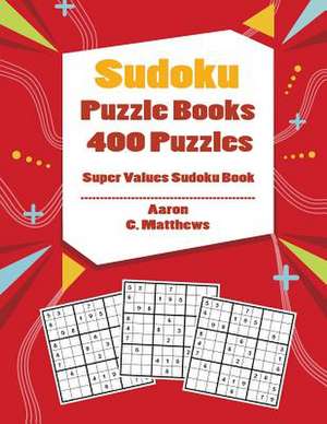 Sudoku Puzzle Books 400 Puzzles de C. Matthews, Aaron