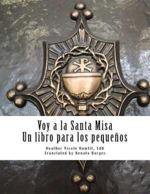 Voy a la Santa Misa de Hamtil Edd, Heather Nicole