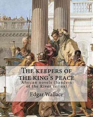 The Keepers of the King's Peace by de Edgar Wallace