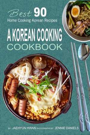 A Korean Cooking Cookbook de Hwan, Jaehyun