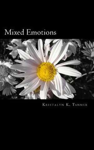 Mixed Emotions de Tanner, Kristalyn K.