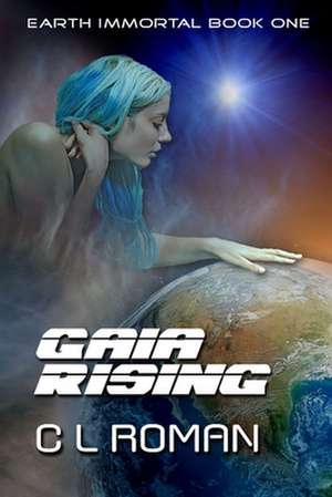 Gaia Rising de C. L. Roman