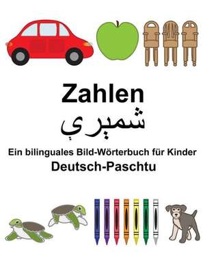 Deutsch-Paschtu Zahlen Ein Bilinguales Bild-Worterbuch Fur Kinder de Richard Carlson Jr