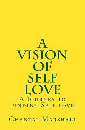 A Vision of Self Love de Marshall, Chantal