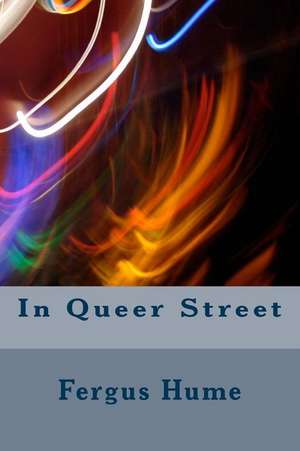 In Queer Street de Fergus Hume