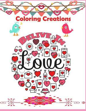 Coloring Creations Believe in Love ( Notebook Doodle Coloring ) de Packer, Nina