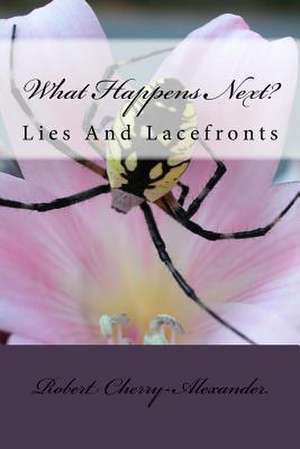 What Happens Next? de Cherry-Alexander Sr, Robert W.