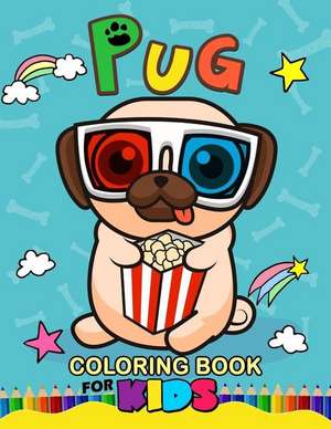 Pug Coloring Book for Kids de Balloon Publishing