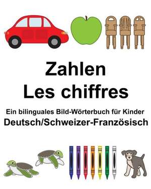 Deutsch/Schweizer-Franzosisch Zahlen/Les Chiffres Ein Bilinguales Bild-Worterbuch Fur Kinder de Richard Carlson Jr