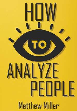 How to Analyze People de Miller, Mr Matthew