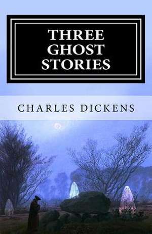 Three Ghost Stories de Charles Dickens