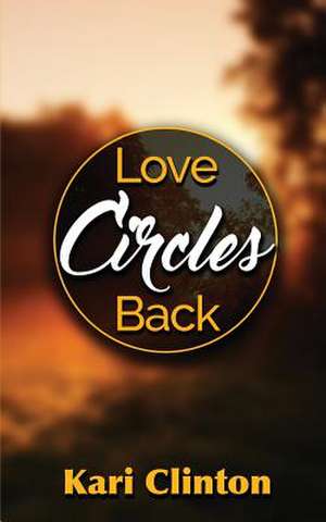 Love Circles Back de Clinton, Kari