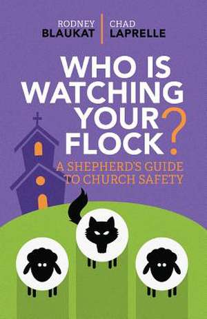 Who Is Watching Your Flock de Blaukat, Rodney A.