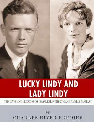 Lucky Lindy and Lady Lindy de Charles River Editors