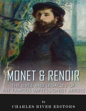 Monet & Renoir de Charles River Editors