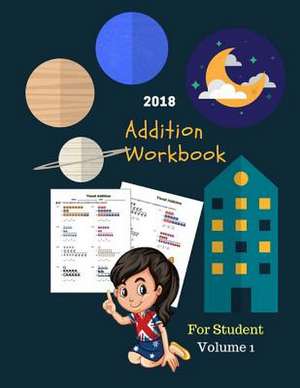 2018 Addition Workbook for Student Volume 1 de Khela, Kristan