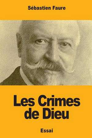 Les Crimes de Dieu de Sebastien Faure