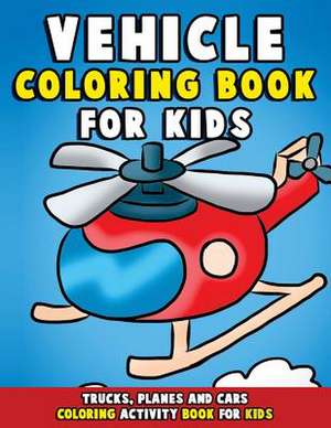 Vehicle Coloring Book de Clemens, Annie