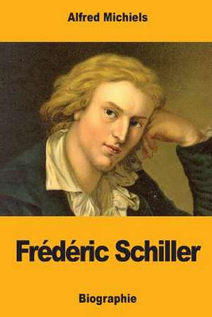 Frederick Schiller de Alfred Michiels