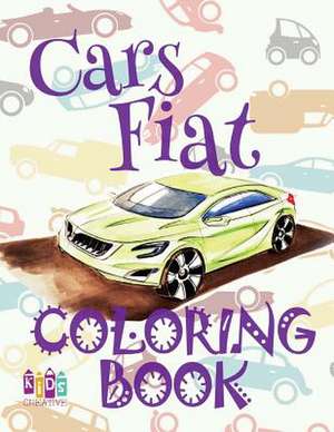 &#9996; Cars Fiat &#9998; Cars Coloring Book Boys &#9998; Coloring Book 1st Grade &#9997; (Coloring Book Bambini) Coloring Book Fantasia de Publishing, Kids Creative