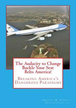 The Audacity to Change de Bennett Ma, Mr Ambrose Milton