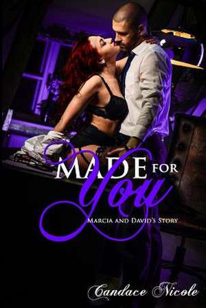 Made for You de Nicole, Candace