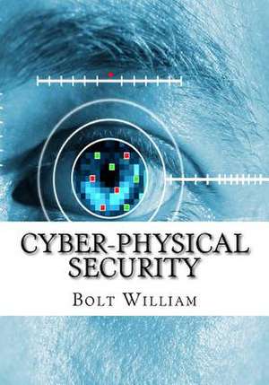 Cyber-Physical Security de William, Bolt