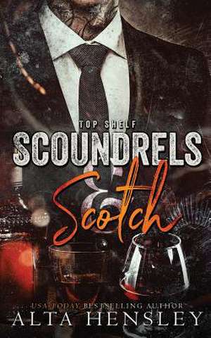 Scoundrels & Scotch de Hensley, Alta