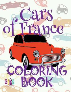 &#9996; Cars of France &#9998; Car Coloring Book Men &#9998; Colouring Book for Adults &#9997; (Coloring Books for Men) Coloring Book Large de Publishing, Kids Creative