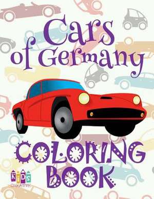 &#9996; Cars of Germany &#9998; Coloring Book Car &#9998; Coloring Book 9 Year Old &#9997; (Coloring Book Naughty) Truck Coloring Books de Publishing, Kids Creative