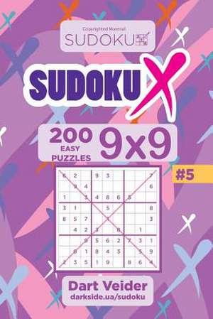 Sudoku X - 200 Easy Puzzles 9x9 (Volume 5) de Veider, Dart