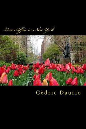 Love Affair in New York de Daurio, Mr Cedric