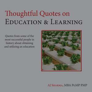 Thoughtful Quotes on Education & Learning de Sharma, Aj