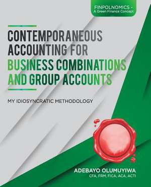 Contemporaneous Accounting for Business Combinations and Group Accounts de Adebayo, Olumuyiwa