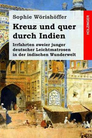 Kreuz Und Quer Durch Indien de Sophie Worishoffer