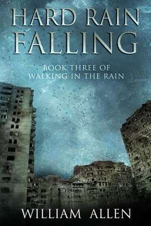 Hard Rain Falling de William Allen