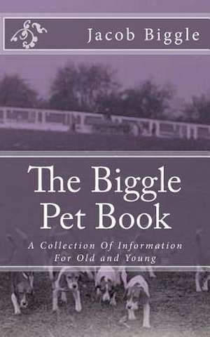 The Biggle Pet Book de Jacob Biggle