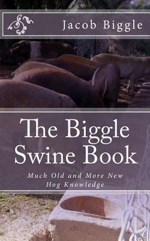 The Biggle Swine Book de Jacob Biggle