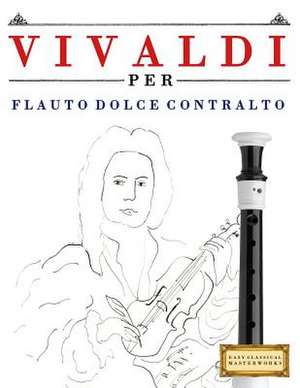 Vivaldi Per Flauto Dolce Contralto de Easy Classical Masterworks