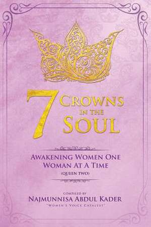 7 Crowns in the Soul (Queen 2) de Abdul Kader, Najmunnisa