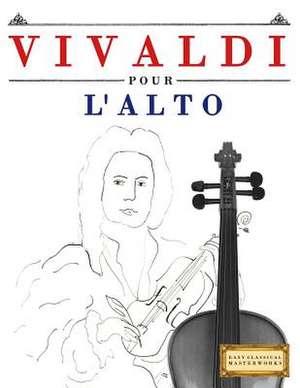 Vivaldi Pour L'Alto de Easy Classical Masterworks