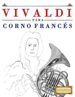 Vivaldi Para Corno Frances de Easy Classical Masterworks